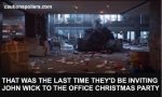 That was the last time they'd be inviting John Wick to the office Christmas party